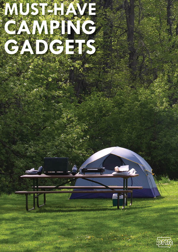 Whether you prefer to rough it while camping or go all-out glamping, you'll want to bring these gadgets with you | Iowa DNR